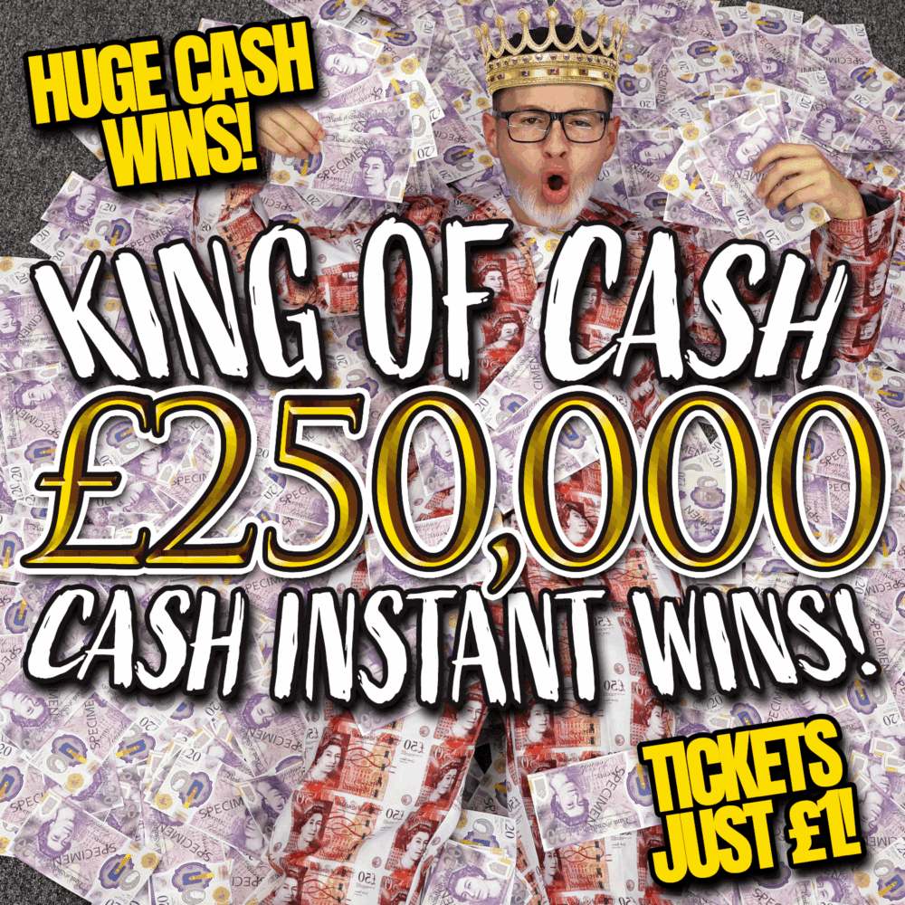 KING OF CASH INSTANT WIN! - £250,000 TO WIN INSTANTLY!