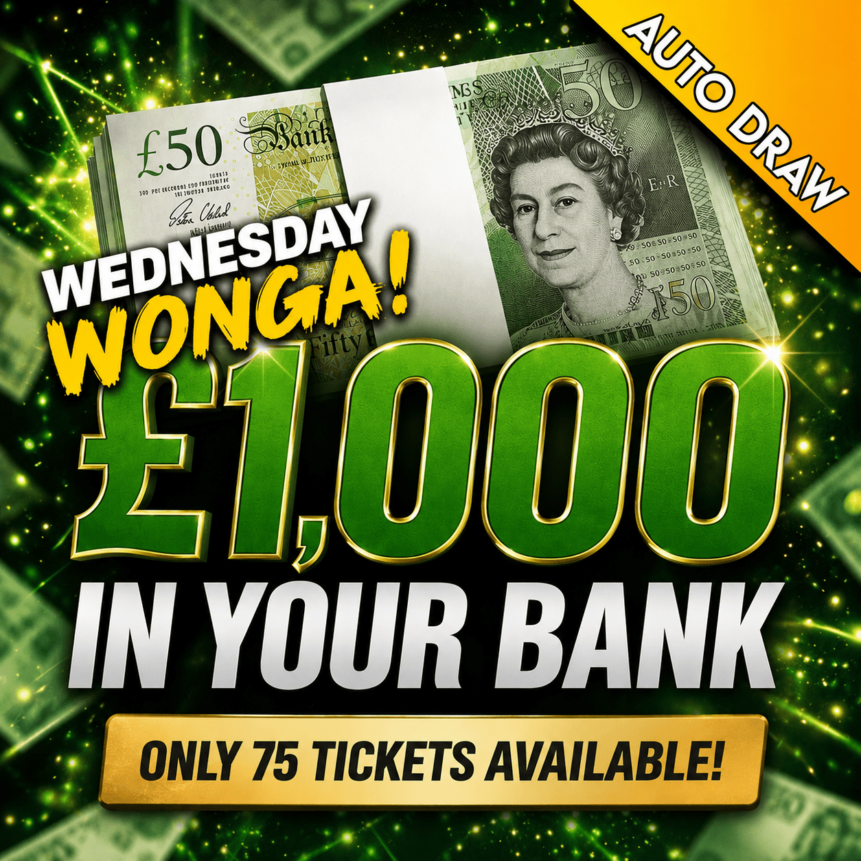 £1,000 In Your Bank! – WEDNESDAY WONGA – HIGH ROLLER 75 TICKETS!