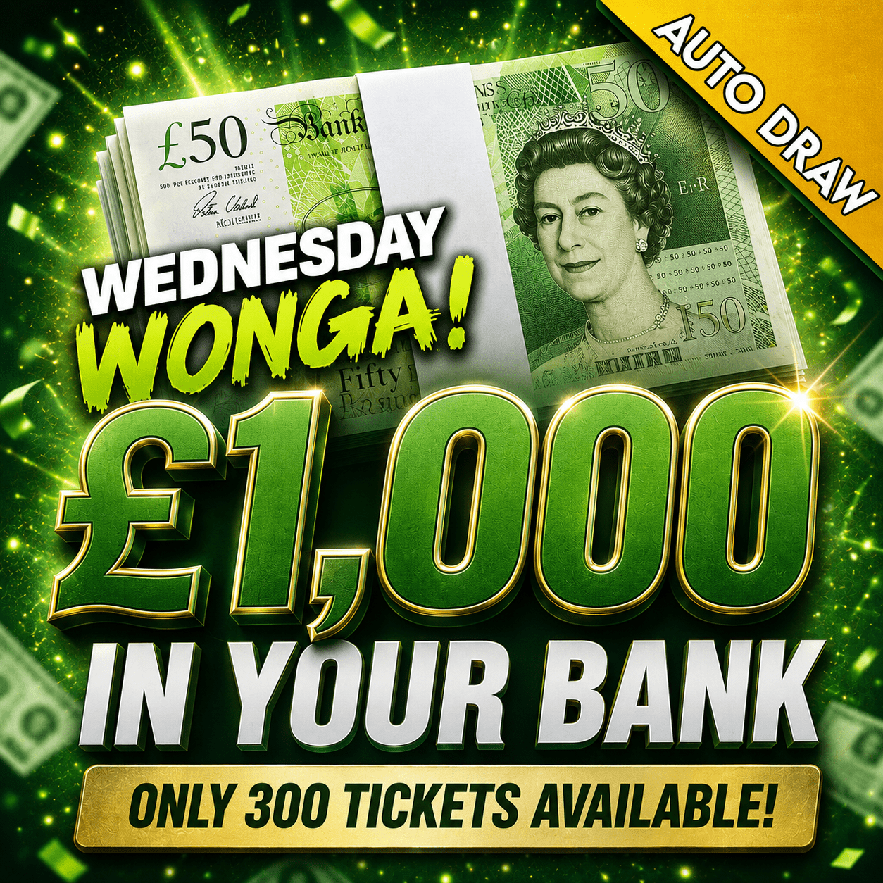 £1,000 In Your Bank! – WEDNESDAY WONGA – 300 TICKETS!