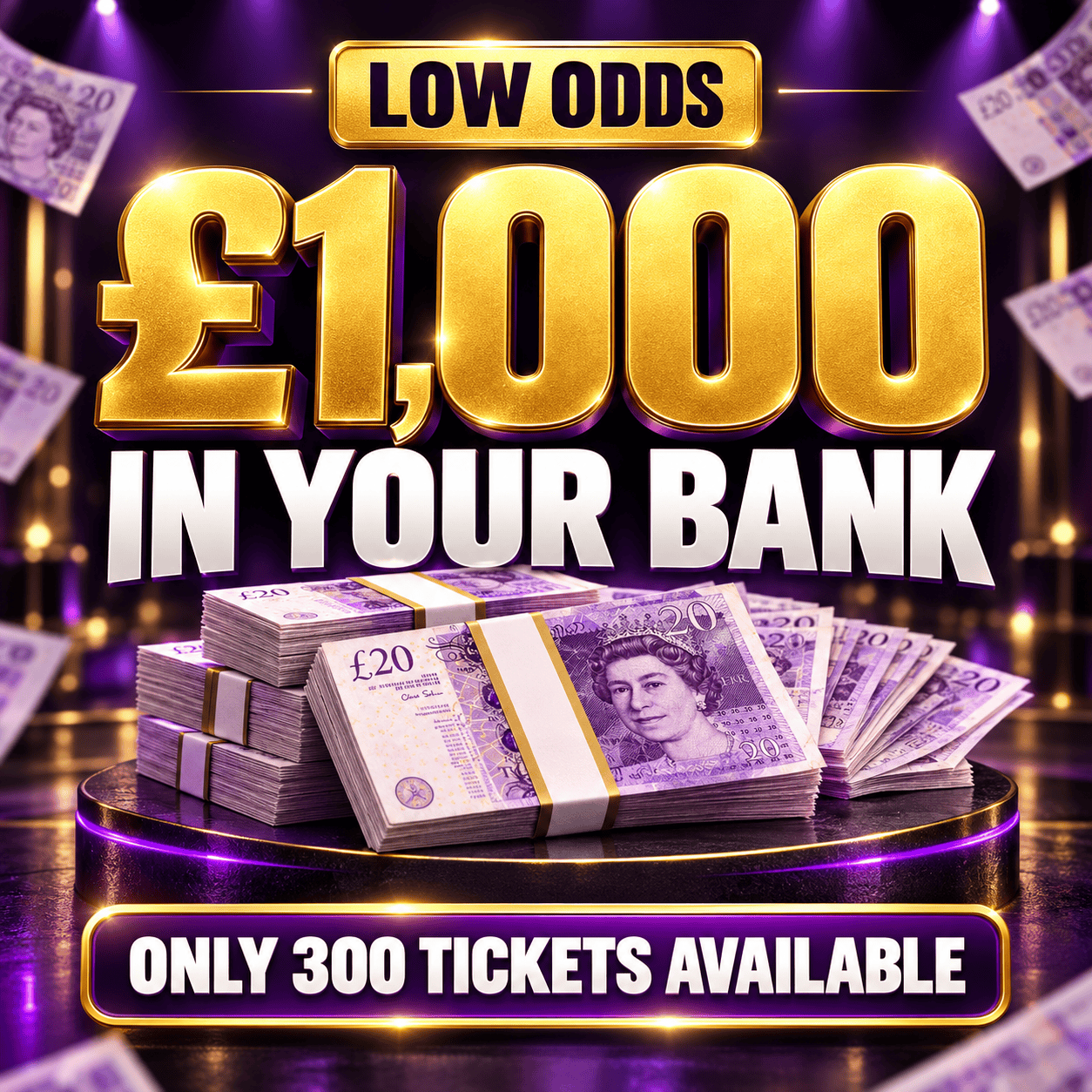 £1,000 In Your Bank! – JUST 300 TICKETS!